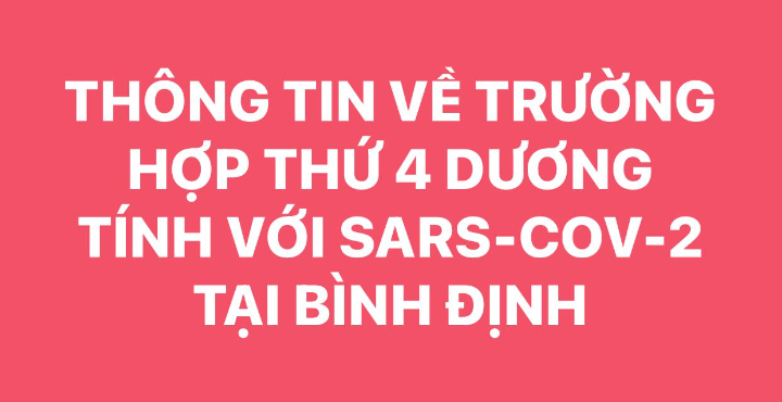 Thông tin về trường hợp thứ 4 dương tính với SARS-COV-2 trên địa bàn tỉnh Bình Định