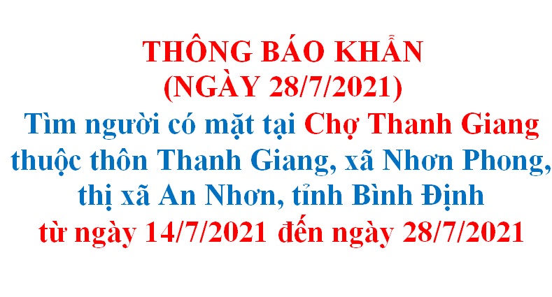 Tìm người có mặt tại Chợ Thanh Giang thuộc thôn Thanh Giang, xã Nhơn Phong, thị xã An Nhơn, tỉnh Bình Định từ ngày 14/7/2021 đến ngày 28/7/2021