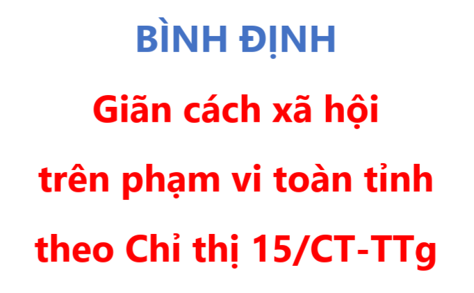 Bình Định: Giãn cách xã hội trên phạm vi toàn tỉnh theo Chỉ thị 15/CT-TTg