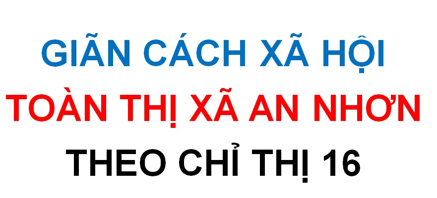 Giãn cách xã hội toàn TX An Nhơn theo Chỉ thị 16